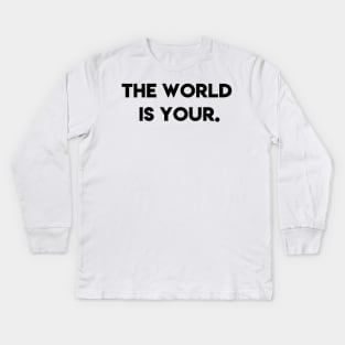 The world is your Kids Long Sleeve T-Shirt